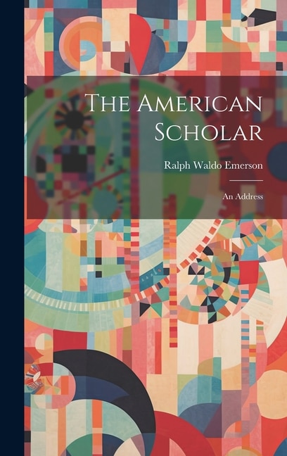 Front cover_The American Scholar; an Address