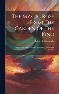 Front cover_The Mystic Rose From The Garden Of The King