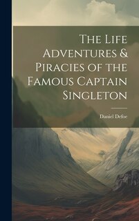 Front cover_The Life Adventures & Piracies of the Famous Captain Singleton