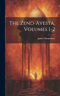 Front cover_The Zend-Avesta, Volumes 1-2