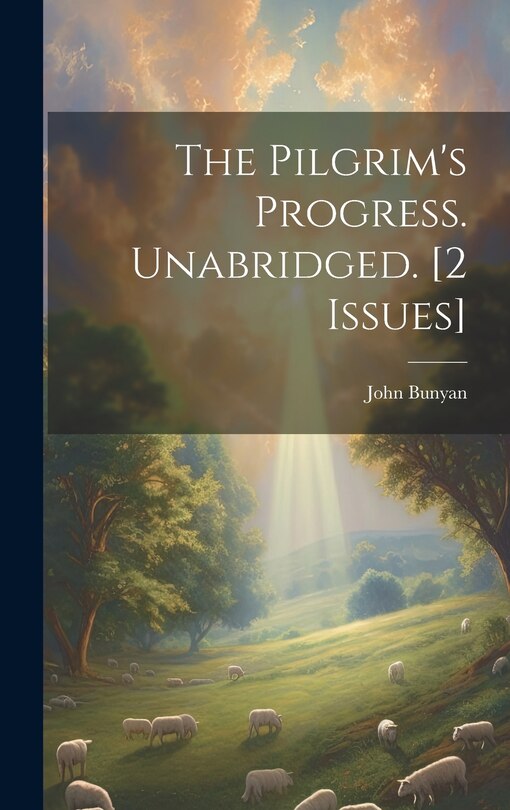 The Pilgrim's Progress. Unabridged. [2 Issues]