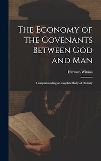 Front cover_The Economy of the Covenants Between God and Man