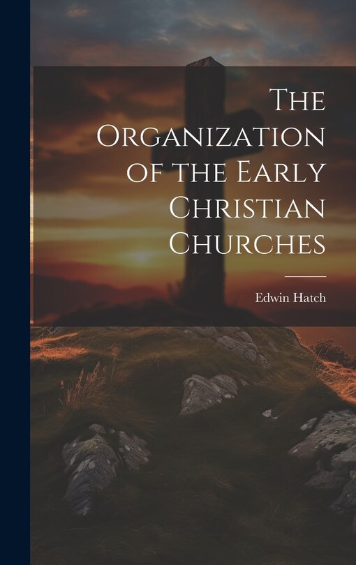 Front cover_The Organization of the Early Christian Churches