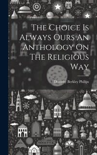 Front cover_The Choice Is Always Ours An Anthology On The Religious Way