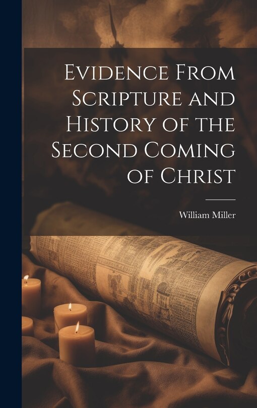 Couverture_Evidence From Scripture and History of the Second Coming of Christ