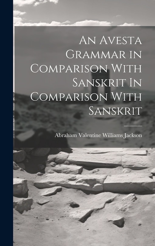 Front cover_An Avesta Grammar in Comparison With Sanskrit In Comparison With Sanskrit