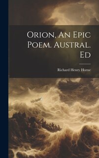 Front cover_Orion, An Epic Poem. Austral. Ed