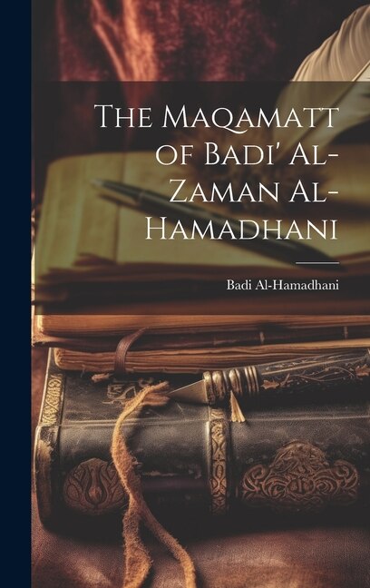 The Maqamatt of Badi' Al-Zaman Al-Hamadhani