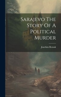 Couverture_Sarajevo The Story Of A Political Murder