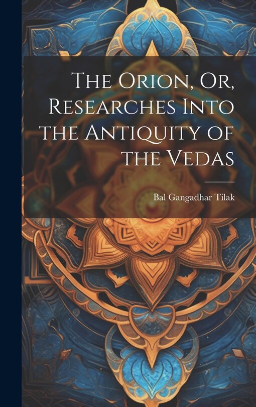 Couverture_The Orion, Or, Researches Into the Antiquity of the Vedas