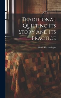 Couverture_Traditional Quilting Its Story And Its Practice