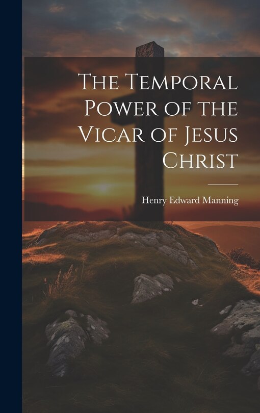 Front cover_The Temporal Power of the Vicar of Jesus Christ