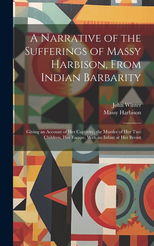 Front cover_A Narrative of the Sufferings of Massy Harbison, From Indian Barbarity