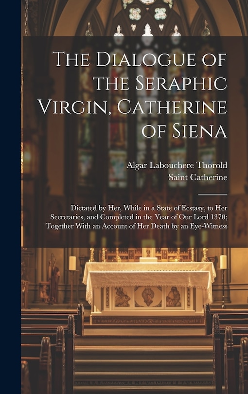 Front cover_The Dialogue of the Seraphic Virgin, Catherine of Siena