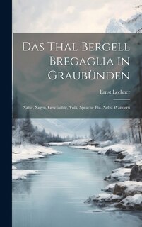 Front cover_Das Thal Bergell Bregaglia in Graubünden