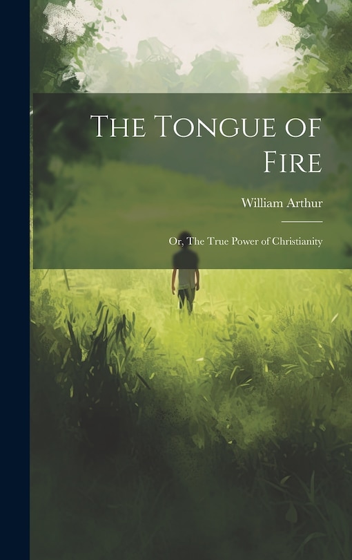 Front cover_The Tongue of Fire; or, The True Power of Christianity