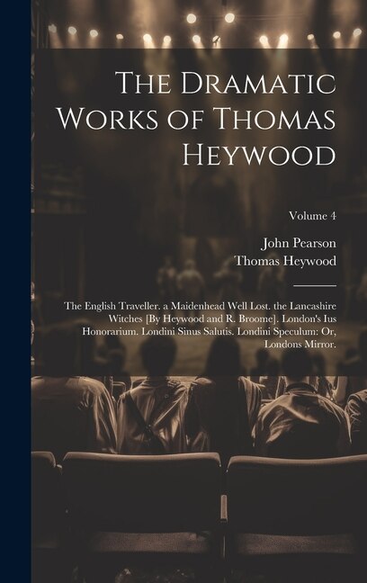 Couverture_The Dramatic Works of Thomas Heywood