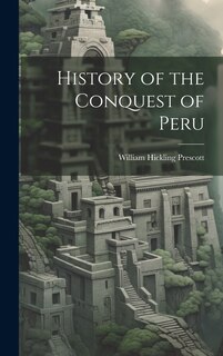 Front cover_History of the Conquest of Peru