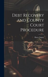 Front cover_Debt Recovery and County Court Procedure