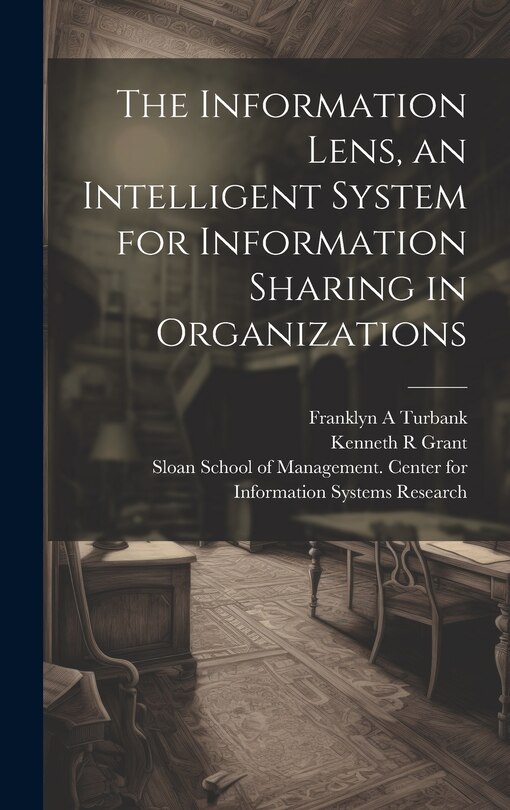 Front cover_The Information Lens, an Intelligent System for Information Sharing in Organizations