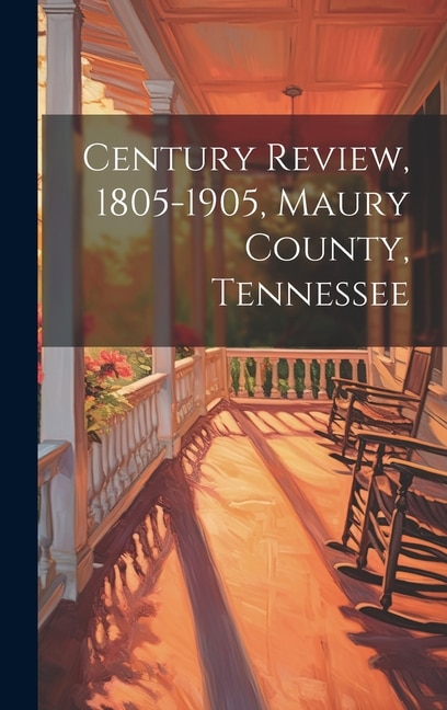 Couverture_Century Review, 1805-1905, Maury County, Tennessee