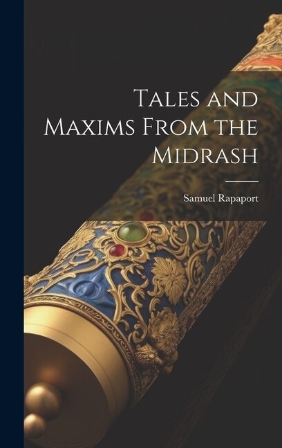 Front cover_Tales and Maxims From the Midrash