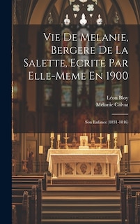 Couverture_Vie De Melanie, Bergere De La Salette, Ecrite Par Elle-meme En 1900