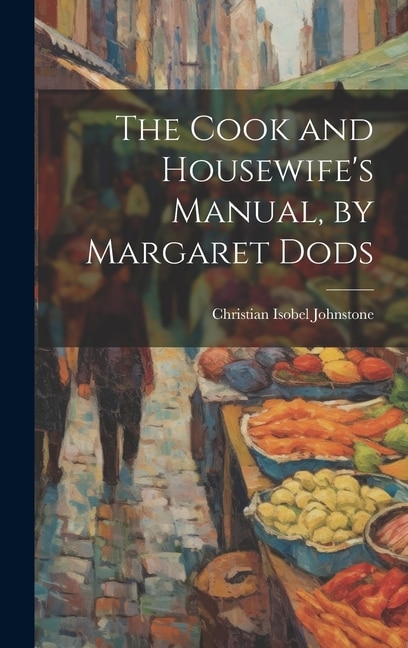 Front cover_The Cook and Housewife's Manual, by Margaret Dods