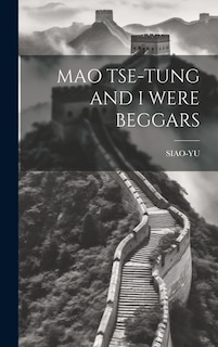 Mao Tse-Tung and I Were Beggars