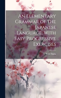 Couverture_An Elementary Grammar of the Japanese Language, With Easy Progressive Exercises