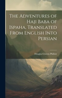 Front cover_The Adventures of Haji Baba of Ispaha, Translated From English Into Persian