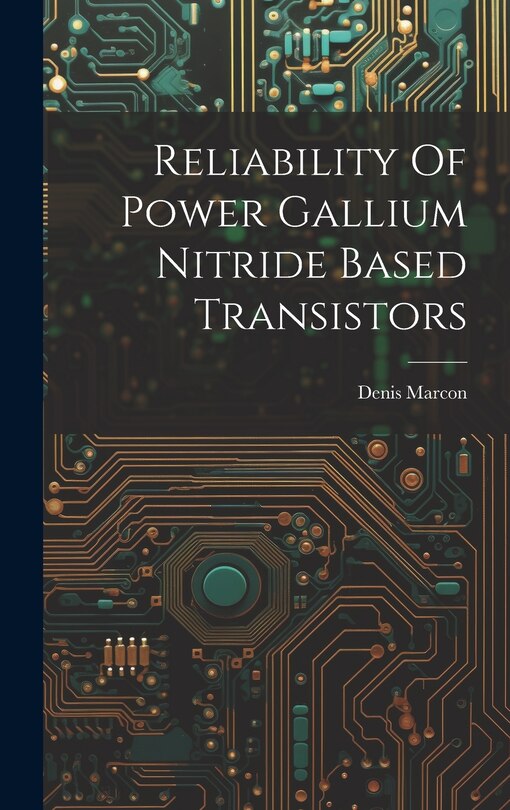 Couverture_Reliability Of Power Gallium Nitride Based Transistors