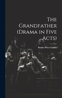Front cover_The Grandfather (drama in Five Acts)