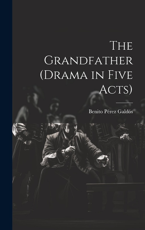 Front cover_The Grandfather (drama in Five Acts)