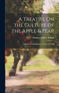 Front cover_A Treatise On the Culture of the Apple & Pear