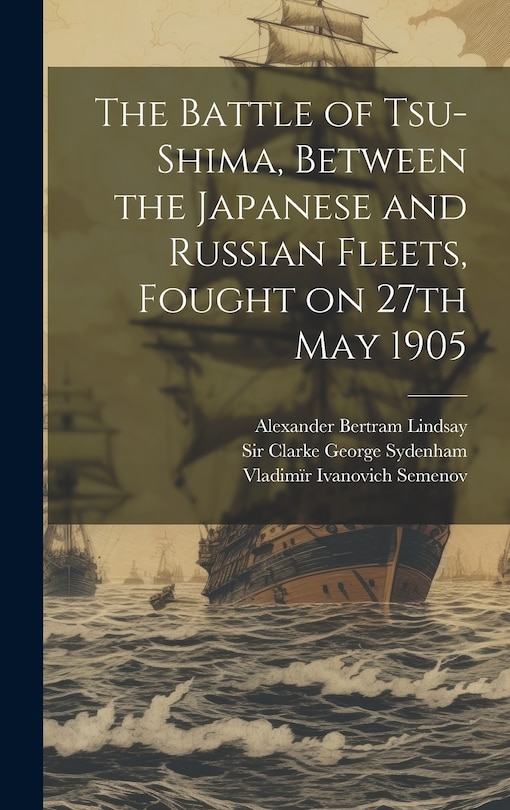 Front cover_The Battle of Tsu-Shima, Between the Japanese and Russian Fleets, Fought on 27th May 1905