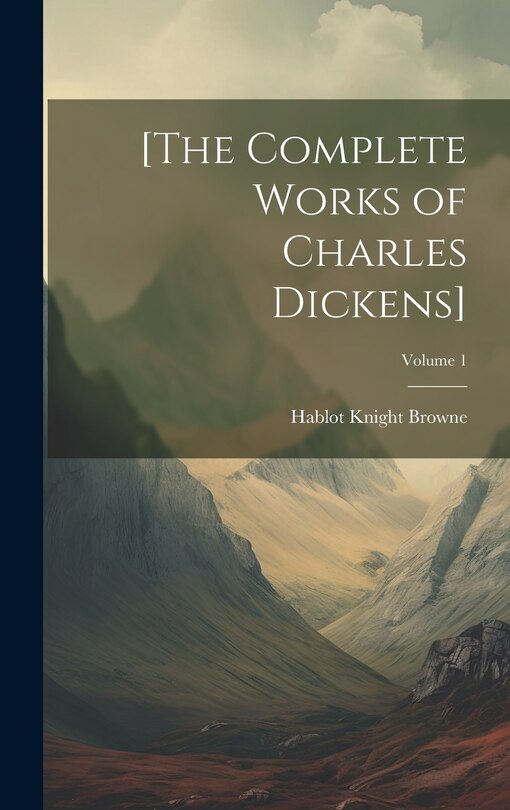 Front cover_[The Complete Works of Charles Dickens]; Volume 1