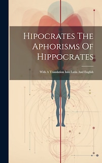 Couverture_Hipocrates The Aphorisms Of Hippocrates