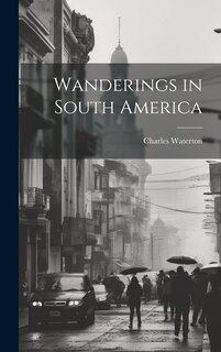 Front cover_Wanderings in South America