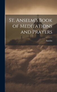 Front cover_St. Anselm's Book of Meditations and Prayers