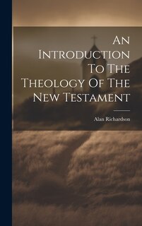 Front cover_An Introduction To The Theology Of The New Testament