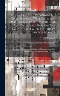 Front cover_The Art Of Accompaniament Or A New And Well Digested Method To Learn To Perform The Thorough Bass On The Harpsichord With Propriety And Elegance