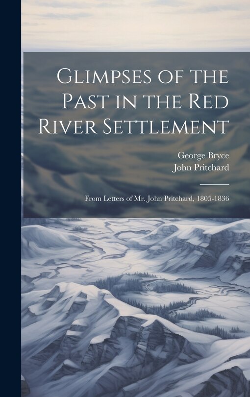 Front cover_Glimpses of the Past in the Red River Settlement