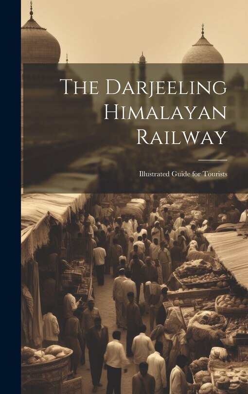 Front cover_The Darjeeling Himalayan Railway