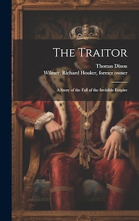 Front cover_The Traitor; a Story of the Fall of the Invisible Empire