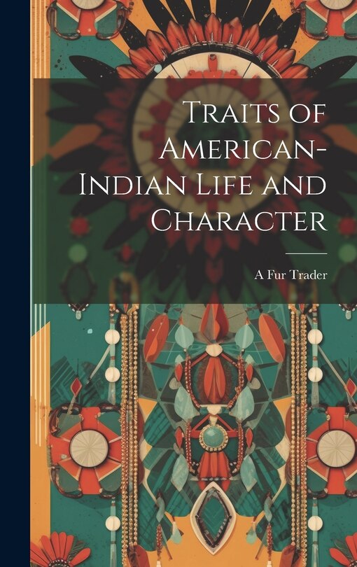 Front cover_Traits of American-Indian Life and Character