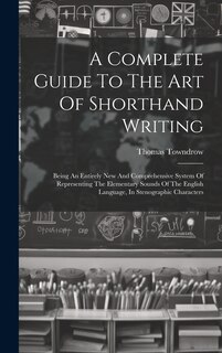 Front cover_A Complete Guide To The Art Of Shorthand Writing