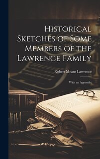 Front cover_Historical Sketches of Some Members of the Lawrence Family