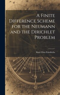 Front cover_A Finite Difference Scheme for the Neumann and the Dirichlet Problem