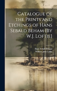 Front cover_Catalogue of the Prints and Etchings of Hans Sebald Beham [By W.J. Loftie]